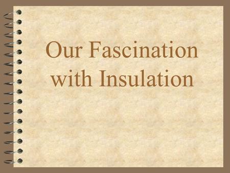 Our Fascination with Insulation. Remind and Revisit… 4 What are rocks made of? 4 In which type of rock would I be most likely to find a fossil? 4 Which.