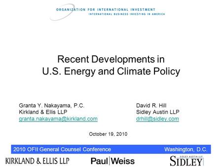 2010 OFII General Counsel Conference Washington, D.C. Granta Y. Nakayama, P.C. David R. Hill Kirkland & Ellis LLP Sidley Austin LLP