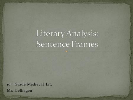 10 th Grade Medieval Lit. Mr. Delhagen. When we write an essay, we engage in five things: 1. Summarize 2. Identify Theme 3. Introduce a Topic 4. Cite.