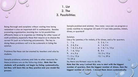 1.List 2.The 3.Possibilities Being thorough and complete without wasting time being redundant is also an important skill in mathematics. Besides promoting.