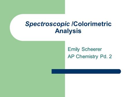 Spectroscopic /Colorimetric Analysis