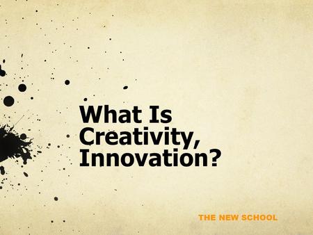 What Is Creativity, Innovation?