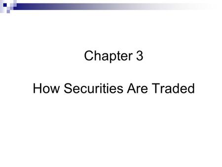 Chapter 3 How Securities Are Traded