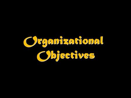 Organizational Objectives