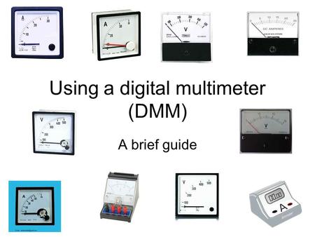 Using a digital multimeter (DMM) A brief guide. As a voltmeter (large voltages) Switch to V = 20, this is the maximum DC voltage it will read The red.