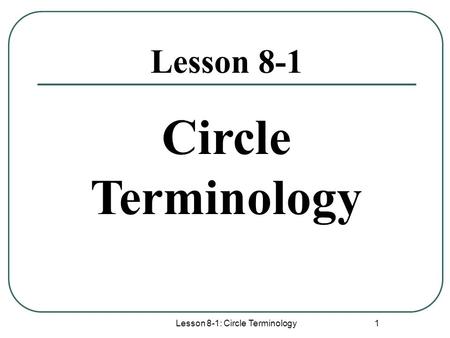 Lesson 8-1: Circle Terminology