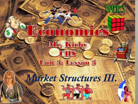 Market Structures III. We will be using Cornell Note Taking Format Today! Relax and enjoy the ride in Econ. Class! Don’t be a victim….. Own the day!