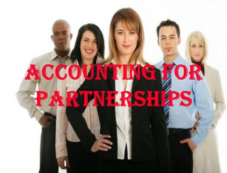 ACCOUNTING FOR PARTNERSHIPS. JOIN KHALID AZIZ ECONOMICS OF ICMAP, ICAP, MA- ECONOMICS, B.COM. FINANCIAL ACCOUNTING OF ICMAP STAGE 1,3,4 ICAP MODULE B,