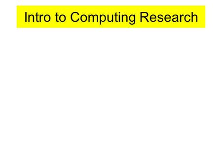 Intro to Computing Research