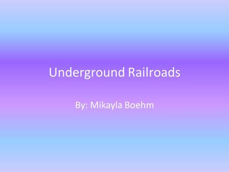 Underground Railroads