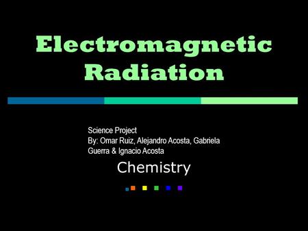 Science Class Project By: Gabriela Guerra, Omar Ruiz, Ignacio Acosta & Alejandro Acosta Science Project By: Omar Ruiz, Alejandro Acosta, Gabriela Guerra.
