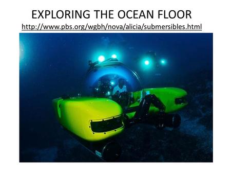 EXPLORING THE OCEAN FLOOR  pbs