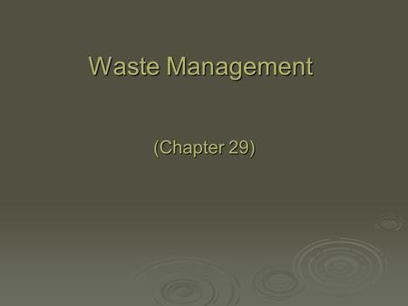 Waste Management (Chapter 29).