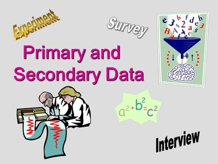 Primary and Secondary Data