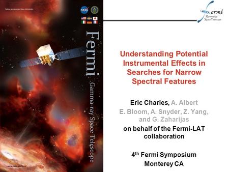 Understanding Potential Instrumental Effects in Searches for Narrow Spectral Features Eric Charles, A. Albert E. Bloom, A. Snyder, Z. Yang, and G. Zaharijas.