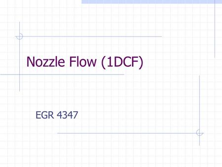 Nozzle Flow (1DCF) EGR 4347.