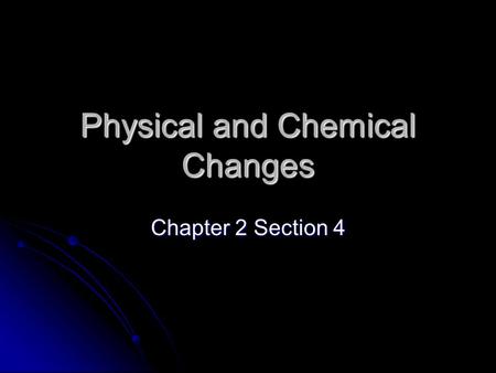 Physical and Chemical Changes