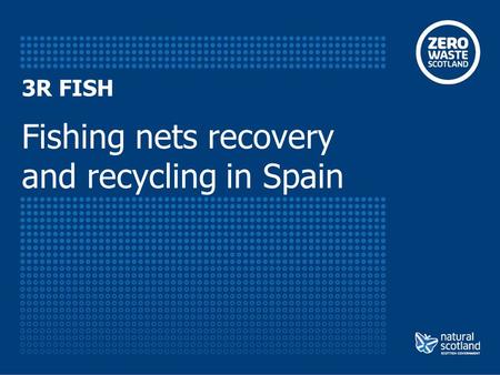 3R FISH Fishing nets recovery and recycling in Spain.