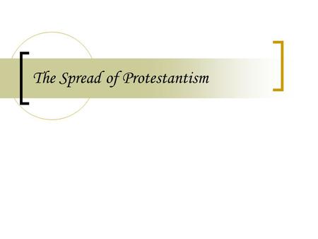 The Spread of Protestantism