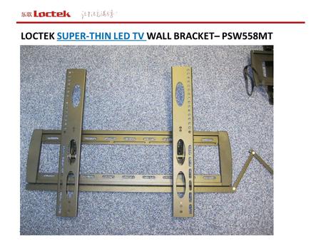 20.08.2015 LOCTEK SUPER-THIN LED TV WALL BRACKET– PSW558MT.