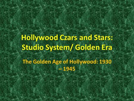 Hollywood Czars and Stars: Studio System/ Golden Era