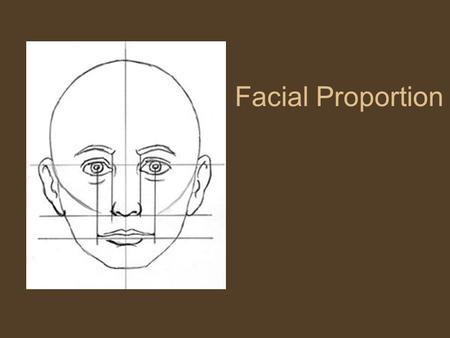 Facial Proportion. Do you know this painting? This painting is probably the most famous portrait in the entire world! It was painted by an artist named.