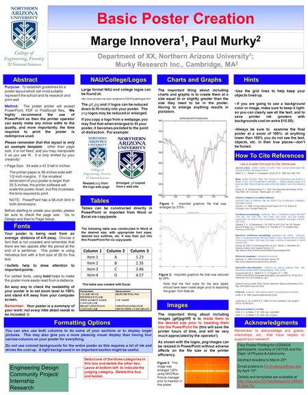 Basic Poster Creation Marge Innovera 1, Paul Murky 2 Department of XX, Northern Arizona University 1 ; Murky Research Inc., Cambridge, MA 2 Fonts Charts.