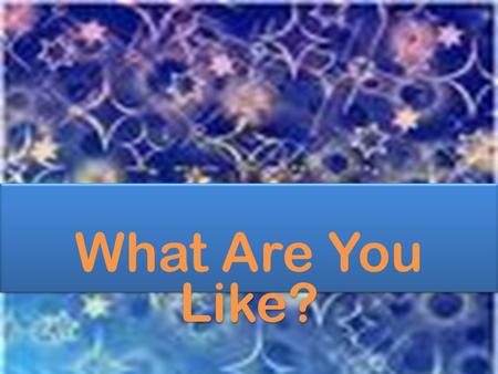 What Are You Like?. What do the star signs say? Word building: turnings (превращения) ful бодрый, весёлый) to cheer [ ′ t∫ ɩ ə ]( подбодрить ) – cheer.