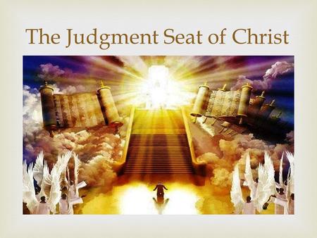 The Judgment Seat of Christ