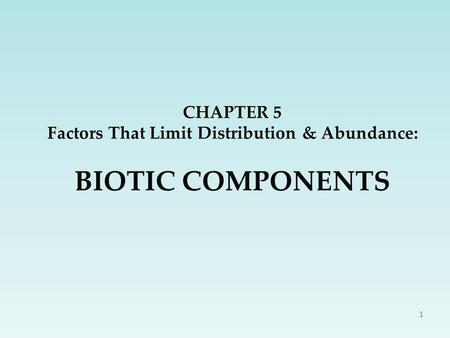 Learning Outcome Define biotic factors