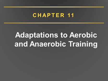 Adaptations to Aerobic and Anaerobic Training