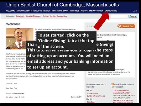 Thank you for participating in Online Giving! This tutorial will walk you through the steps of setting up an account. You will need an email address and.