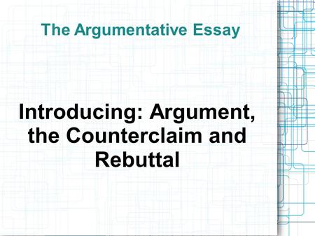 The Argumentative Essay