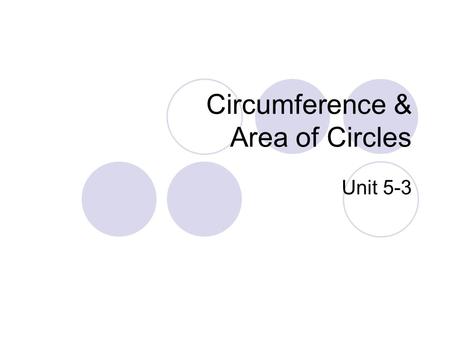 Circumference & Area of Circles Unit 5-3. Circumference Formula for Circumference: ** r is the radius ** ** 2r = d. d is the diameter. ** **Circumference.