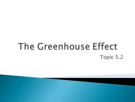 Topic 5.2.  5.2.2 Analyse the changes in concentration of atmospheric carbon dioxide using historical records.