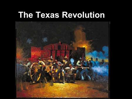 The Texas Revolution.