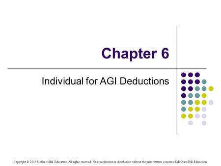 Copyright © 2015 McGraw-Hill Education. All rights reserved. No reproduction or distribution without the prior written consent of McGraw-Hill Education.