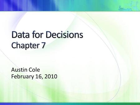 Austin Cole February 16, 2010. Outline I. Sampling a. Bad Sampling Methods b. Random Sampling II. Experiments III. Applying Sample to a Population IV.