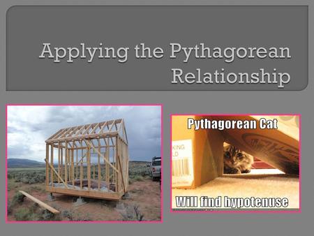  Since the pythagorean relationship is true for all right triangles, we can write an algebraic equation to describe it: c² = a² + b² In the triangle.