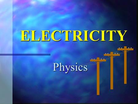 ELECTRICITY Physics EDD 5161F (Gp 4) Lee Wing Ying (97096920) Chan Pui Ching (97038100) Wong Lai Yuk (97029290)