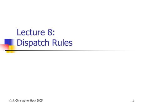 Lecture 8: Dispatch Rules