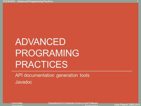 Concordia University Department of Computer Science and Software Engineering Click to edit Master title style ADVANCED PROGRAMING PRACTICES API documentation.