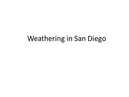 Weathering in San Diego. Beach Cliff Erosion Beach cliffs are constantly eroding, threatening houses built on them. People erect sea walls to keep the.