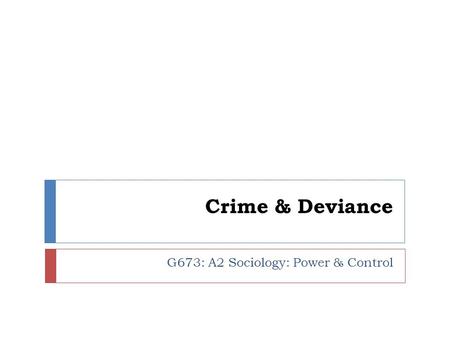 G673: A2 Sociology: Power & Control