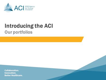 Click to edit Master subtitle style Introducing the ACI Our portfolios.