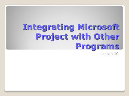 Integrating Microsoft Project with Other Programs