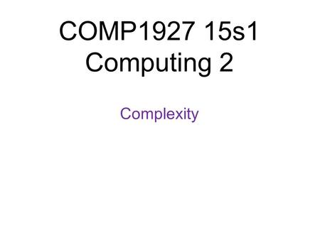 COMP s1 Computing 2 Complexity