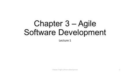 Chapter 3 – Agile Software Development