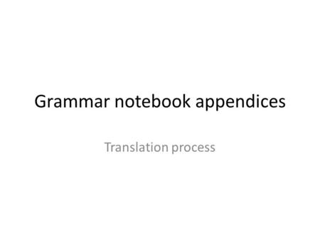 Grammar notebook appendices