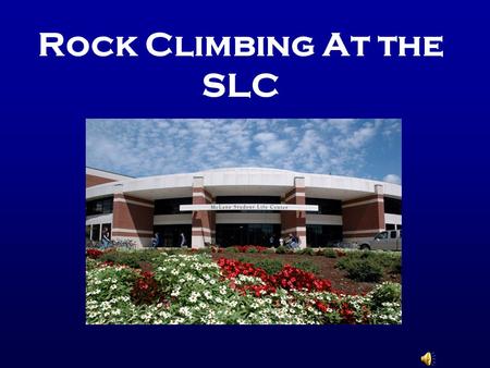 Rock Climbing At the SLC